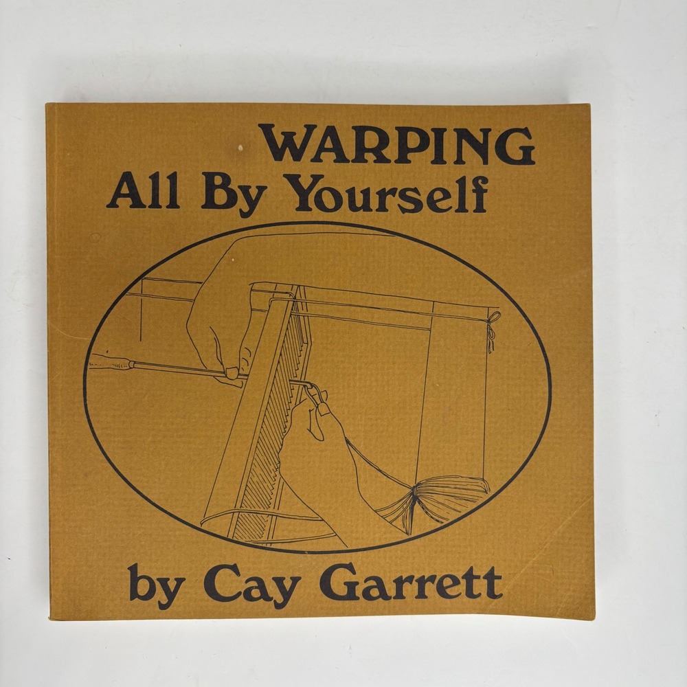 Warping All By Yourself Cay Garrett 1st Print 1974 Signed Weaving Book Paperback
